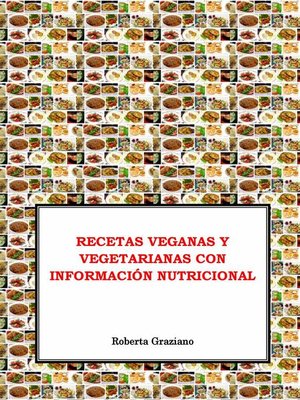cover image of Recetas veganas y vegetarianas con información nutricional